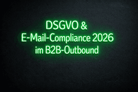 DSGVO & Email Compliance 2026: Neue Herausforderungen für B2B Outbound