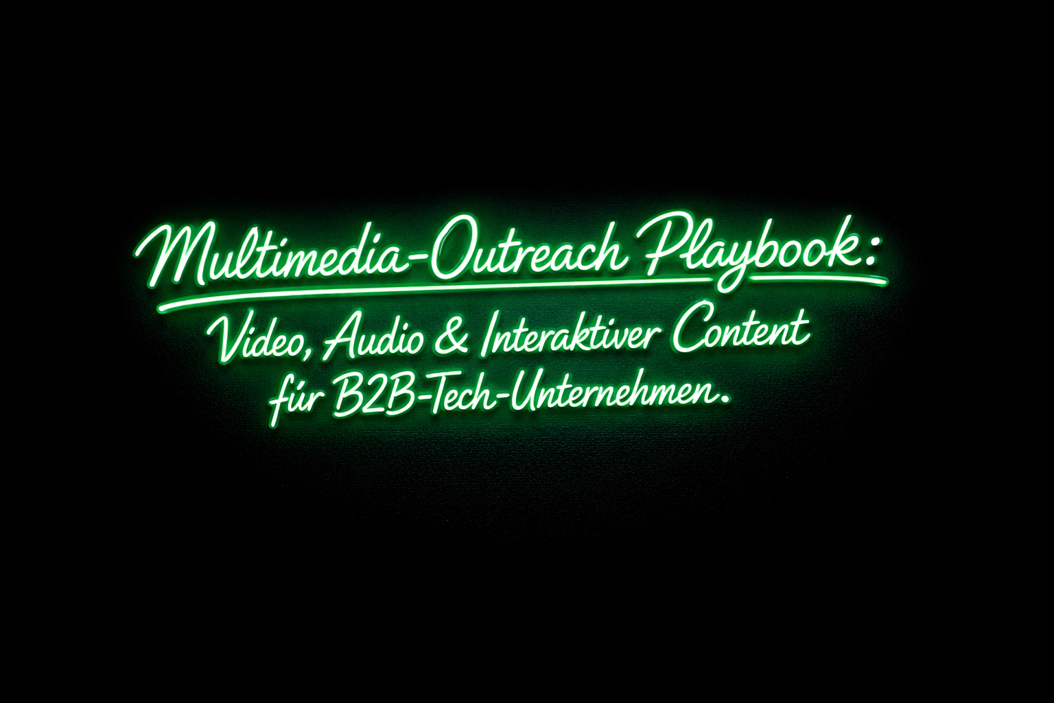 Multimedia-Outreach Playbook: Video, Audio & Interaktiver Content für B2B-Tech-Unternehmen