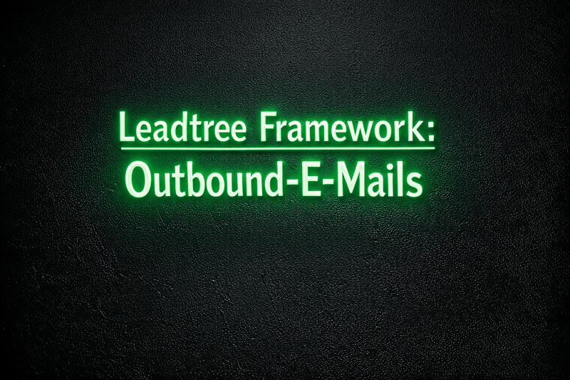 Outbound Email Sequenzen professionell aufsetzen: Das Leadtree Framework