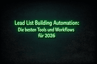 Lead List Building Automation: The Best Tools and Workflows for 2026