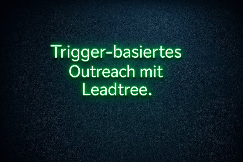 Trigger-basierte Outreach-Sequenzen: Das Leadtree-Framework für Signal-gesteuerten B2B-Vertrieb