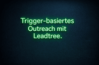 Trigger-basierte Outreach-Sequenzen: Das Leadtree-Framework für Signal-gesteuerten B2B-Vertrieb