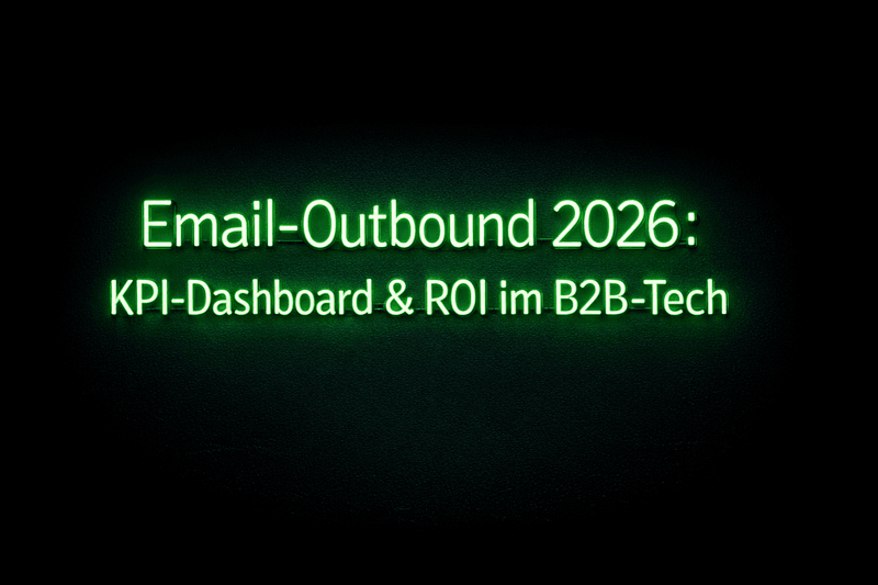 Email Outbound Statistiken 2026: KPIs, Benchmarks und ROI für B2B-Tech-Vertrieb