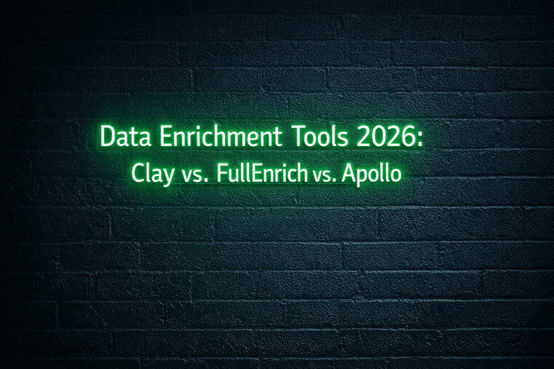 Data Enrichment Tools 2026: Clay vs. FullEnrich vs. Apollo
