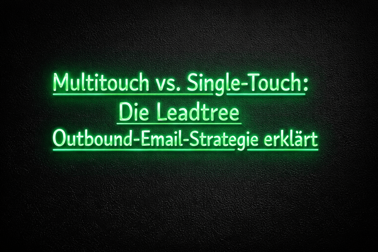 Multitouch vs. Single-Touch: Die Leadtree Email-Strategie erklärt