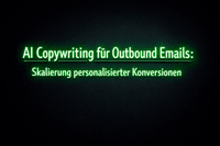 AI Copywriting für Outbound Emails: Personalisierung, die konvertiert