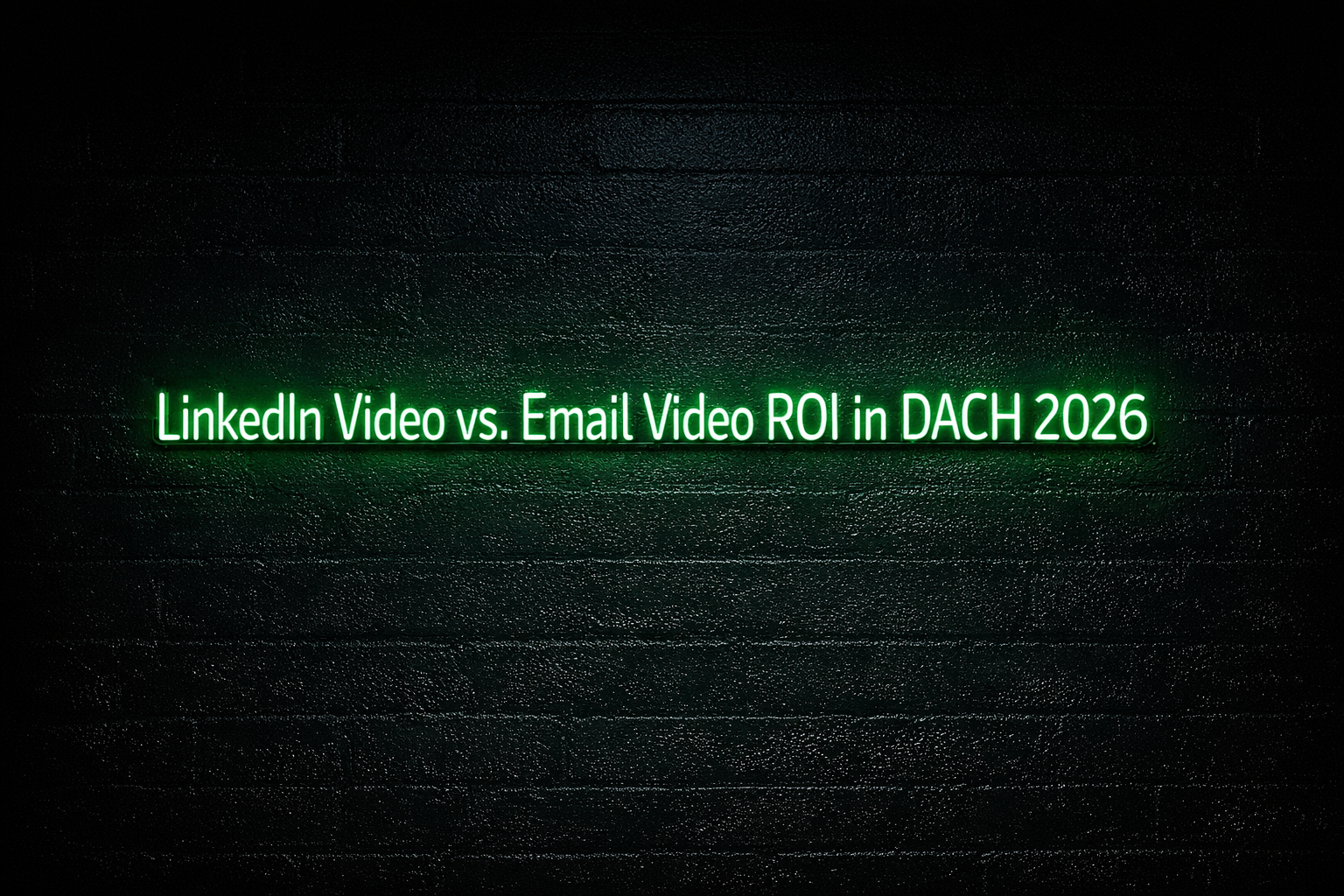 LinkedIn Video vs. Email Video: ROI-Vergleich und Tool-Empfehlungen für den DACH-Markt 2026