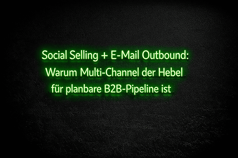 Social Selling + Email Outbound: Die ultimative B2B Kombination