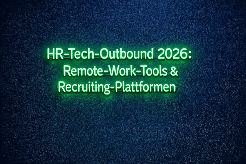 HR-Tech-Outbound 2026: Remote-Work-Tools und Recruiting-Plattformen erfolgreich vermarkten